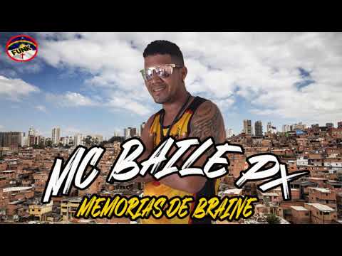 MC BAILE PX - MEMORIAS DE BRAINE (FUNK DE PERNAMBUCO)