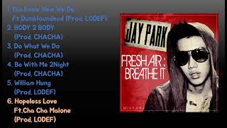 [MIXTAPE] 박재범 Jay Park 6. Hopeless Love (prod.LODEF) feat.Cha Cha Malone [Fresh Air Breathe it]