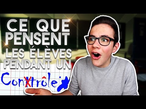 CE QUE PENSENT LES ÉLÈVES PENDANT UN CONTRÔLE !