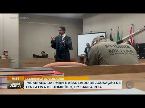 Em Santa Rita: paraibano da PMRN é absolvido de acusação de tentativa de homicídio