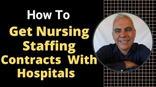 How To Get Nursing Staffing Contracts With Hospitals