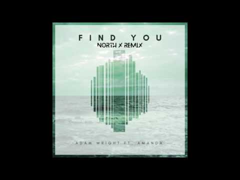 Adam Wright - Find You ft. Amanda (North X's Remix)