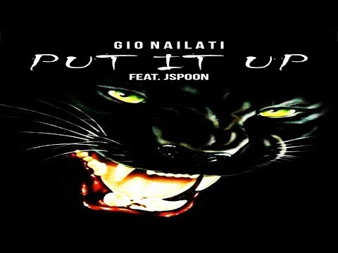 Gio Nailati - Put It Up (feat. JSPOON)