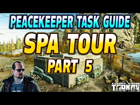 Spa Tour Part 5 - Peacekeeper Task Guide - Escape From Tarkov