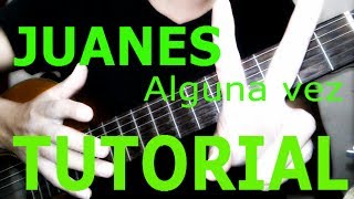 Juanes - Alguna vez ft. Fonseca TUTORIAL ACORDES Como tocar en guitarra. CHORDS GUITAR