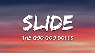 The Goo Goo Dolls - Slide (Lyrics)