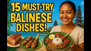 🍛 15 Balinese Dishes You MUST Try Before You Die! (Authentic Street Food &amp;amp; Local Favorites)