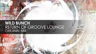 Wild Bunch - Return of Groove Lounge