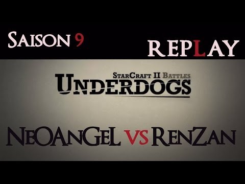 [S09E01] UnderDogs du 19/05/2014 - Replay - NeOAnGeL vs RenZan