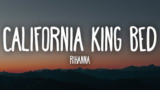 Rihanna - California King Bed (Lyrics)