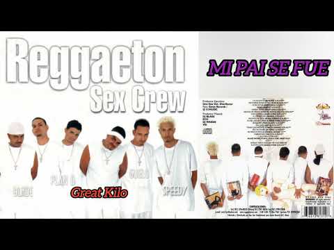 GREAT KILO (PROD. BY DJ BLASS) - MI PAI SE FUE - REGGAETON SEX CREW 2002