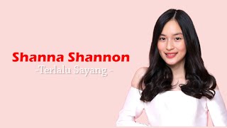 Download lagu Shanna Shannon - Terlalu Sayang | Lirik Vidio mp3