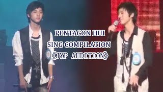 PENTAGON HUI — SING COMPILATION 【JYP AUDITION】[ENG/VIETSUB]