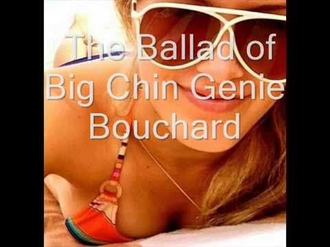 the Ballad of Big Chin Genie Bouchard