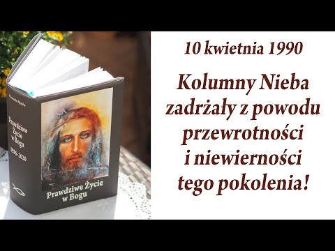 [VoxDominiPl] KOLUMNY NIEBA ZADRŻAŁY Z POWODU PRZEWROTNOŚCI TEGO POKOLENIA | Prawdziwe Życie w Bogu – 10-4-1990