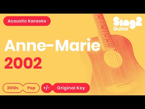 2002 (Acoustic Guitar Karaoke Instrumental) Anne-Marie
