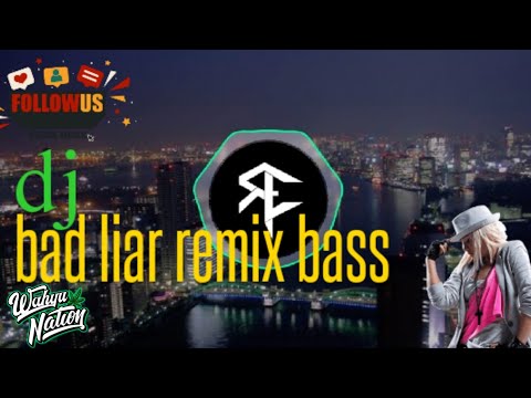 YANG KALIAN CARI ! BAD LIAR - IMAGINE DRAGONS (FH Remix)