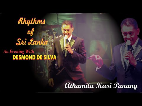 ATHAMITA KASI PANANG - Desmond De Silva | RHYTHMS OF SRI LANKA.