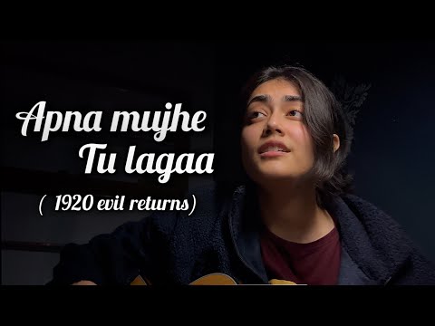 |apna mujhe tu laga | Anushka gautam | 1920 evil return| guitar cover |