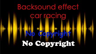 Download lagu Backsound effect Car racing !!! Mobil Balap NO COPYRIGHT mp3