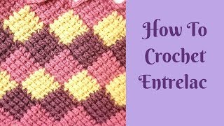 How To Crochet Entrelac - Tunisian Style Baby Blanket