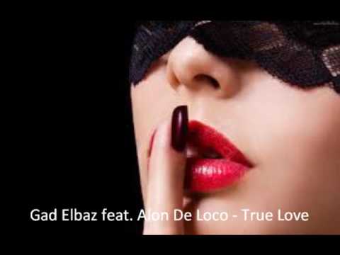Gad Elbaz feat. Alon De Loco - True Love