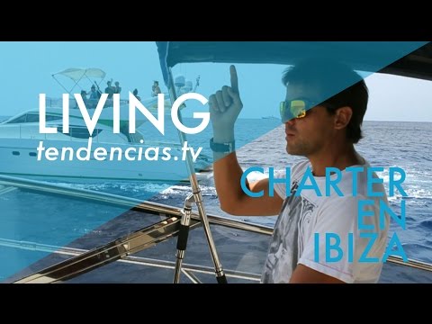 Charter en Ibiza - Tendencias.tv #671