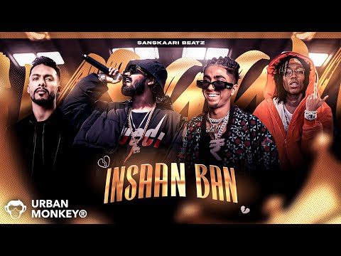 INSAAN BAN - SANSKAARI BEATZ (OFFICIAL MUSIC VIDEO)