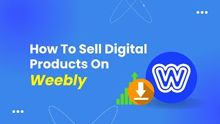 How To Sell Digital Products On Weebly