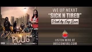 We Up Nexxt - Sick n Tired (Prod. by Tay Love)
