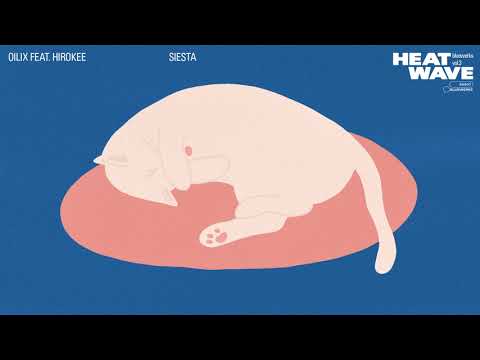 Bluewerks - Oilix feat. Hirokee – “Siesta”