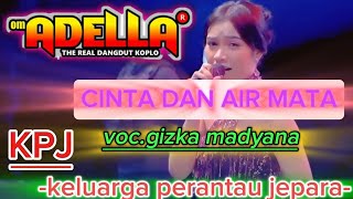 Download lagu CINTA DAN AIR MATA -gizka madyana- om adella live KPJ (JEPARA) 2026 mp3