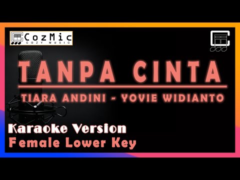 TANPA CINTA - TIARA ANDINI FT. YOVIE W | KARAOKE FEMALE LOWER KEY | COZY MUSIC #tanpacinta