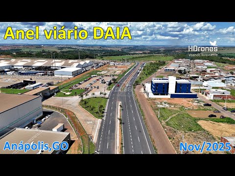 ANEL VIÁRIO DO DAIA - ANÁPOLIS - OBRAS CONCLUÍDAS PARTE 5 CONTORNO DAIA - NOVEMBRO/2025 - HDRONES