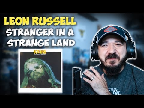 LEON RUSSELL - Stranger In A Strange Land | FIRST TIME HEARING REACTION