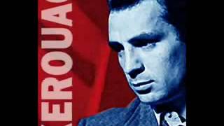 Jack Kerouac - The Sounds Of The Universe Coming In My Window