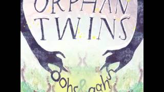 Summertime Blood - Orphan Twins