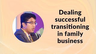 Dealing successful transitioning in family business  image