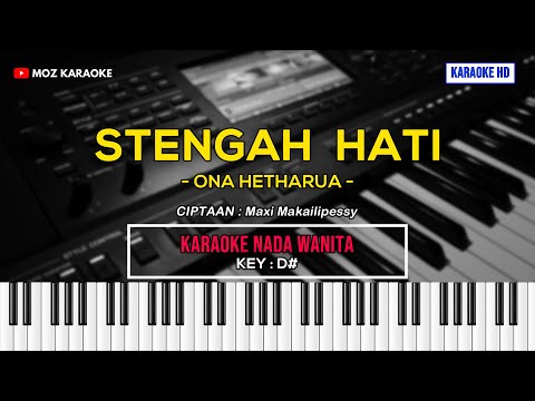 STENGAH HATI - NADA WANITA | KARAOKE POP AMBON | KARAOKE HD | MOZ KARAOKE