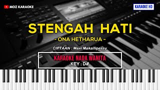 Download lagu STENGAH HATI - NADA WANITA | KARAOKE POP AMBON | KARAOKE HD | MOZ KARAOKE mp3