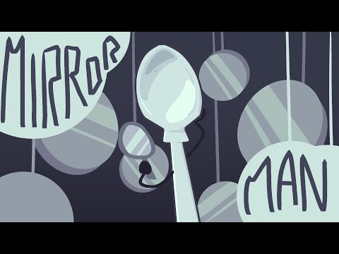 MIRROR MAN || SILVER SPOON I.I. ANIMATION