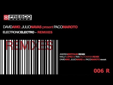 Julio Navas, David Amo, Paco Maroto - Electronic Electro (Wally Lopez & Riva Factomania Mix)