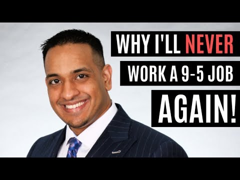 Why I'll Never Work A 9-5 Job