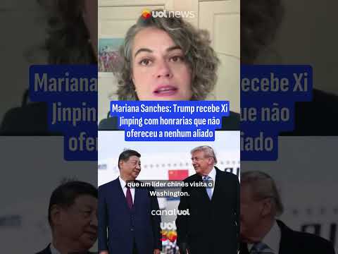 Trump recebe Xi Jinping com honrarias que não ofereceu a nenhum aliado | Mariana Sanches