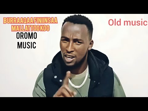 Burraaqaa finiinsaa_-_Mallattoo_koo oromo music