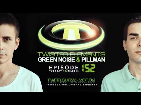 #152 Twisted Elements - Green Noise & Pillman - Martie 18 @ Vibe FM