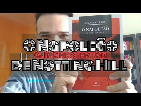 O Napoleo de Notting Hill - G. K. Chesterton