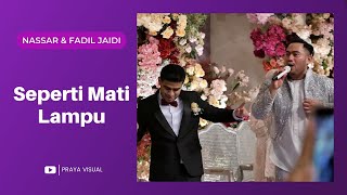 Download lagu Nassar & Fadil Jaidi - Seperti Mati Lampu mp3