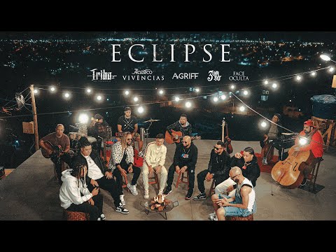 Eclipse - Tribo da Periferia ft. @3UmSo, @Agriff e Face Oculta (Acústico Vivências)