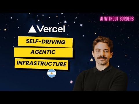 AI Without Borders Ep. 18 | The Self-Driving Agentic Infrastructure with Vercel CEO Guillermo Rauch